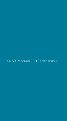 Tampilan Antarmuka Aplikasi Yuk69 Panduan Seo Terlengkap - 2