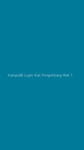 Tampilan Antarmuka Aplikasi Yukepo88 Login Alat Pengembang Web - 1