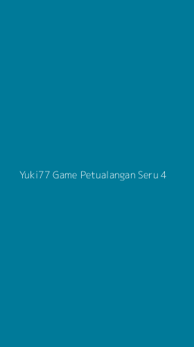Tampilan Antarmuka Aplikasi Yuki77 Game Petualangan Seru - 4