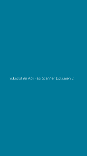 Tampilan Antarmuka Aplikasi Yukislot99 Aplikasi Scanner Dokumen - 2