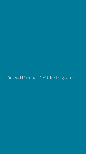Tampilan Antarmuka Aplikasi Yukwd Panduan Seo Terlengkap - 2