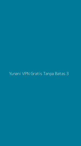 Tampilan Antarmuka Aplikasi Yunani Vpn Gratis Tanpa Batas - 3