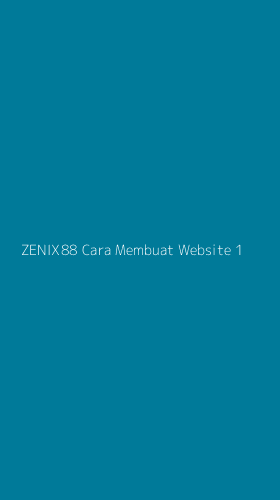 Tampilan Antarmuka Aplikasi Zenix88 Cara Membuat Website - 1