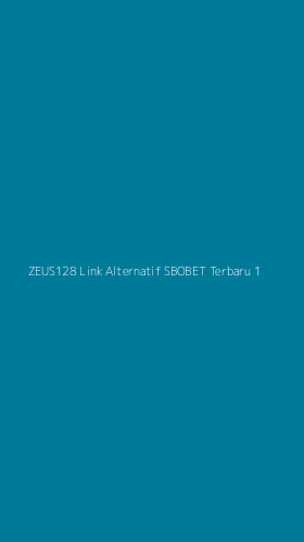 Tampilan Antarmuka Aplikasi Zeus128 Link Alternatif Sbobet Terbaru - 1
