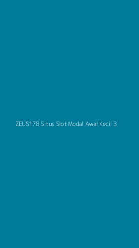 Tampilan Antarmuka Aplikasi Zeus178 Situs Slot Modal Awal Kecil - 3