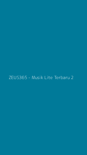Tampilan Antarmuka Aplikasi ZEUS365 - Musik Lite Terbaru - 2