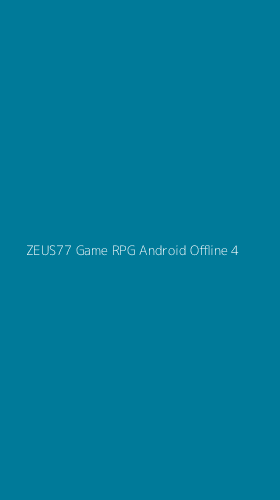 Tampilan Antarmuka Aplikasi Zeus77 Game Rpg Android Offline - 4