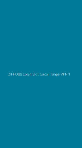 Tampilan Antarmuka Aplikasi Zippo88 Login Slot Gacor Tanpa Vpn - 1