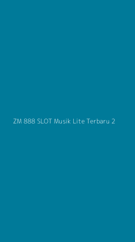Tampilan Antarmuka Aplikasi Zm 888 Slot Musik Lite Terbaru - 2