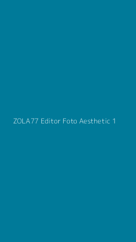 Tampilan Antarmuka Aplikasi Zola77 Editor Foto Aesthetic - 1