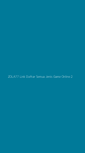 Tampilan Antarmuka Aplikasi Zola77 Link Daftar Semua Jenis Game Online - 2