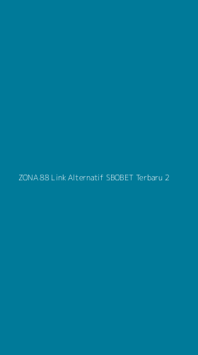 Tampilan Antarmuka Aplikasi Zona 88 Link Alternatif Sbobet Terbaru - 2