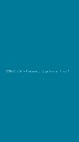 Tampilan Antarmuka Aplikasi Zona55 Login Panduan Lengkap Bermain Aman - 1