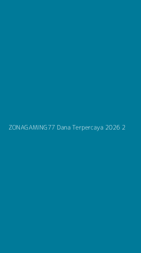 Tampilan Antarmuka Aplikasi Zonagaming77 Dana Terpercaya 2026 - 2