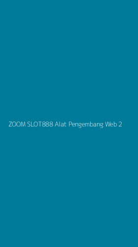 Tampilan Antarmuka Aplikasi Zoom Slot888 Alat Pengembang Web - 2