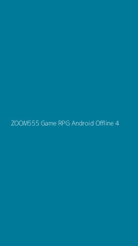 Tampilan Antarmuka Aplikasi Zoom555 Game Rpg Android Offline - 4