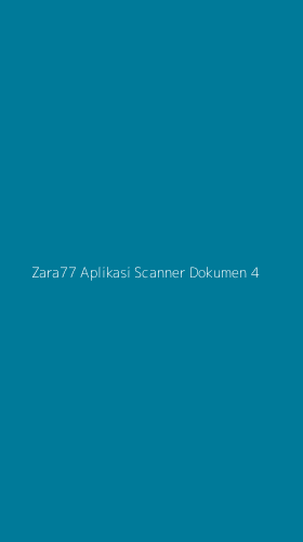 Tampilan Antarmuka Aplikasi Zara77 Aplikasi Scanner Dokumen - 4