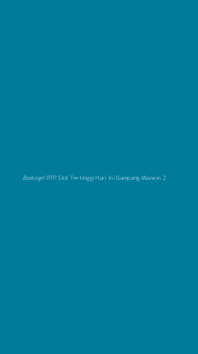 Tampilan Antarmuka Aplikasi Zeatogel Rtp Slot Tertinggi Hari Ini Gampang Maxwin - 2