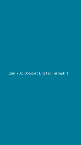Tampilan Antarmuka Aplikasi Zenix88 Dompet Digital Terbaik - 1