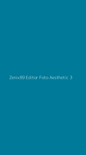 Tampilan Antarmuka Aplikasi Zenix89 Editor Foto Aesthetic - 3
