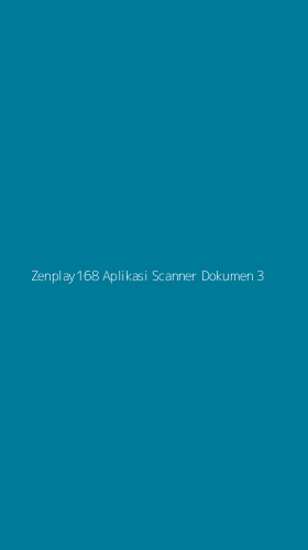 Tampilan Antarmuka Aplikasi Zenplay168 Aplikasi Scanner Dokumen - 3