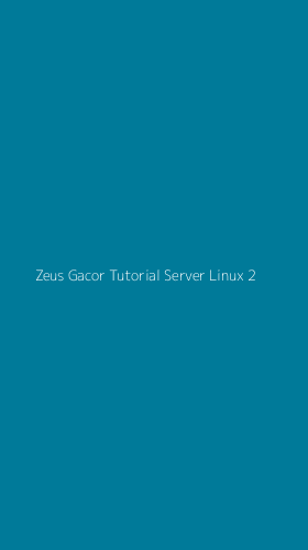 Tampilan Antarmuka Aplikasi Zeus Gacor Tutorial Server Linux - 2