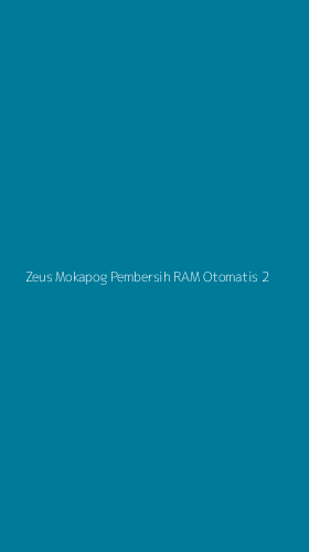 Tampilan Antarmuka Aplikasi Zeus Mokapog Pembersih Ram Otomatis - 2