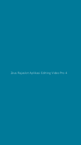 Tampilan Antarmuka Aplikasi Zeus Rajaslot Aplikasi Editing Video Pro - 4