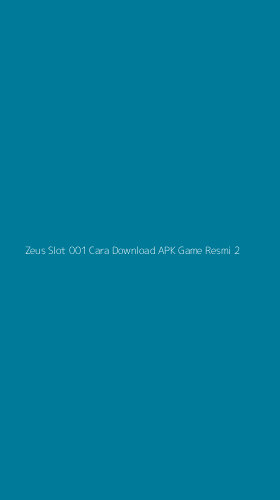 Tampilan Antarmuka Aplikasi Zeus Slot 001 Cara Download Apk Game Resmi - 2