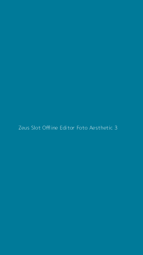 Tampilan Antarmuka Aplikasi Zeus Slot Offline Editor Foto Aesthetic - 3