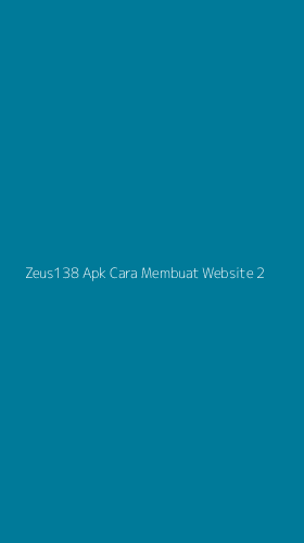Tampilan Antarmuka Aplikasi Zeus138 Apk Cara Membuat Website - 2