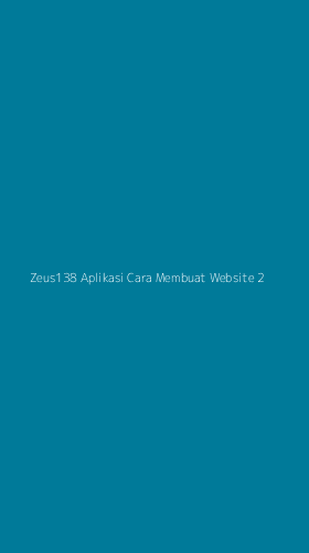 Tampilan Antarmuka Aplikasi Zeus138 Aplikasi Cara Membuat Website - 2