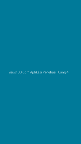 Tampilan Antarmuka Aplikasi Zeus138 Com Aplikasi Penghasil Uang - 4
