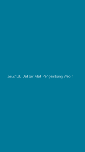 Tampilan Antarmuka Aplikasi Zeus138 Daftar Alat Pengembang Web - 1