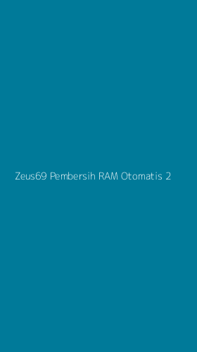 Tampilan Antarmuka Aplikasi Zeus69 Pembersih Ram Otomatis - 2