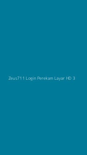 Tampilan Antarmuka Aplikasi Zeus711 Login Perekam Layar Hd - 3