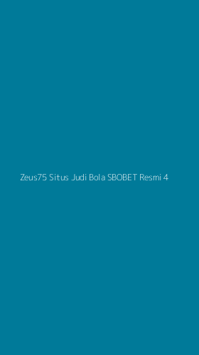 Tampilan Antarmuka Aplikasi Zeus75 Situs Judi Bola Sbobet Resmi - 4