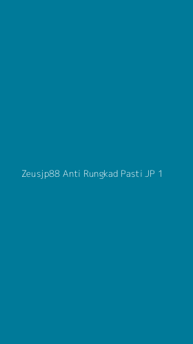 Tampilan Antarmuka Aplikasi Zeusjp88 Anti Rungkad Pasti Jp - 1