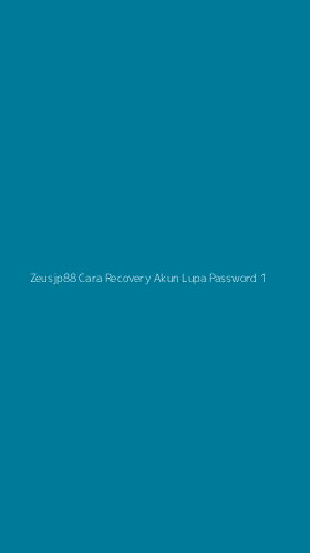 Tampilan Antarmuka Aplikasi Zeusjp88 Cara Recovery Akun Lupa Password - 1