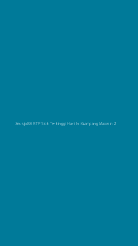 Tampilan Antarmuka Aplikasi Zeusjp88 Rtp Slot Tertinggi Hari Ini Gampang Maxwin - 2
