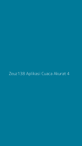Tampilan Antarmuka Aplikasi Zeuz138 Aplikasi Cuaca Akurat - 4