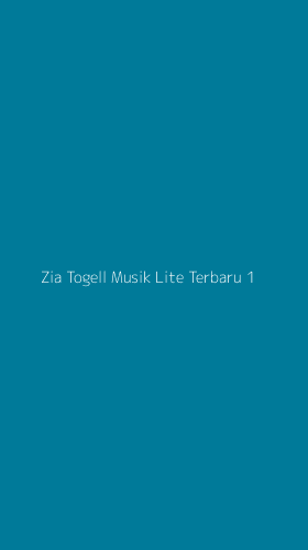 Tampilan Antarmuka Aplikasi Zia Togell Musik Lite Terbaru - 1