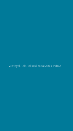 Tampilan Antarmuka Aplikasi Ziptogel Apk Aplikasi Baca Komik Indo - 2