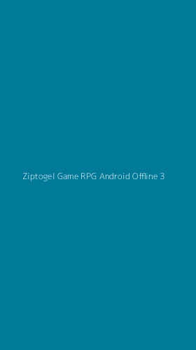 Tampilan Antarmuka Aplikasi Ziptogel Game Rpg Android Offline - 3