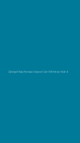 Tampilan Antarmuka Aplikasi Ziptogel Wap Panduan Deposit Dan Withdraw Kilat - 4
