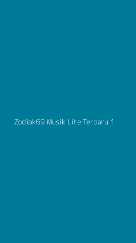 Tampilan Antarmuka Aplikasi Zodiak69 Musik Lite Terbaru - 1