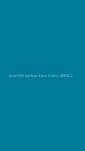 Tampilan Antarmuka Aplikasi Zoom189 Aplikasi Kasir Gratis Umkm - 2