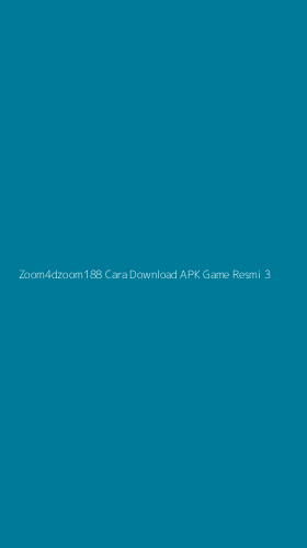 Tampilan Antarmuka Aplikasi Zoom4dzoom188 Cara Download Apk Game Resmi - 3