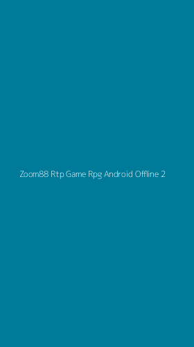 Tampilan Antarmuka Aplikasi Zoom88 Rtp Game Rpg Android Offline - 2