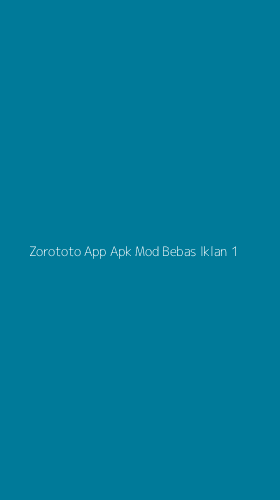 Tampilan Antarmuka Aplikasi Zorototo App Apk Mod Bebas Iklan - 1